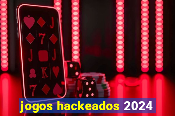 jogos hackeados 2024